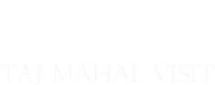 Taj Mahal Visit